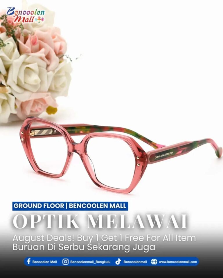 Promo Optik Melawai Agustus 2025 di Bencoolen Mall Bengkulu – Beli 1 Gratis 1 Semua Kacamata di Bencoolen Mall Bengkulu