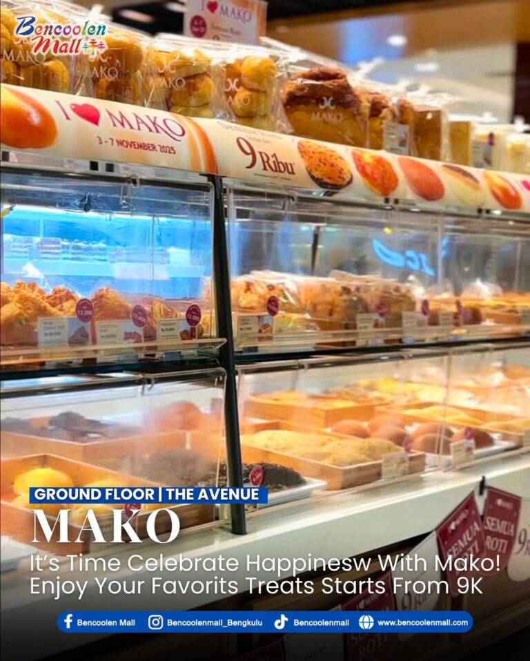 Nikmati Promo Spesial MAKO Mulai 9 Ribu di Bencoolen Mall!