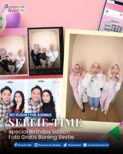 Nikmati Foto Gratis Ulang Tahun di Selfie Time Bencoolen Mall!