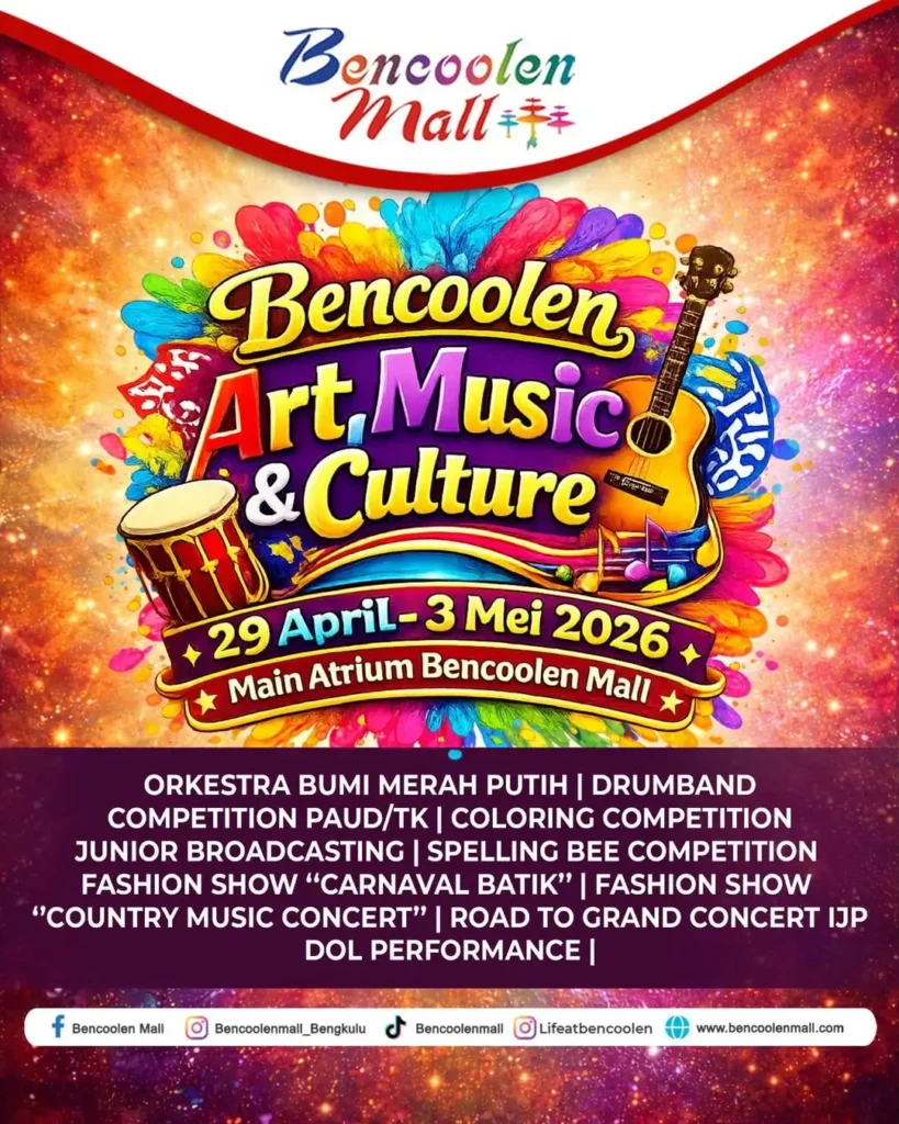 Festival Seni Bengkulu 2026 : Art, Music & Culture Bencoolen Mall!