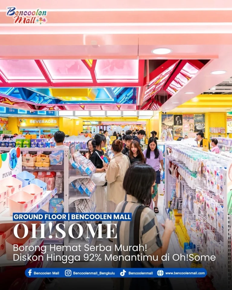 Diskon OH!SOME Bengkulu Hingga 92% di Bencoolen Mall!