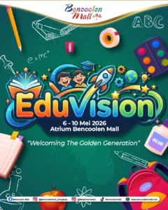 Ikuti Event Edukasi Bengkulu EduVision 2026 di Bencoolen Mall!